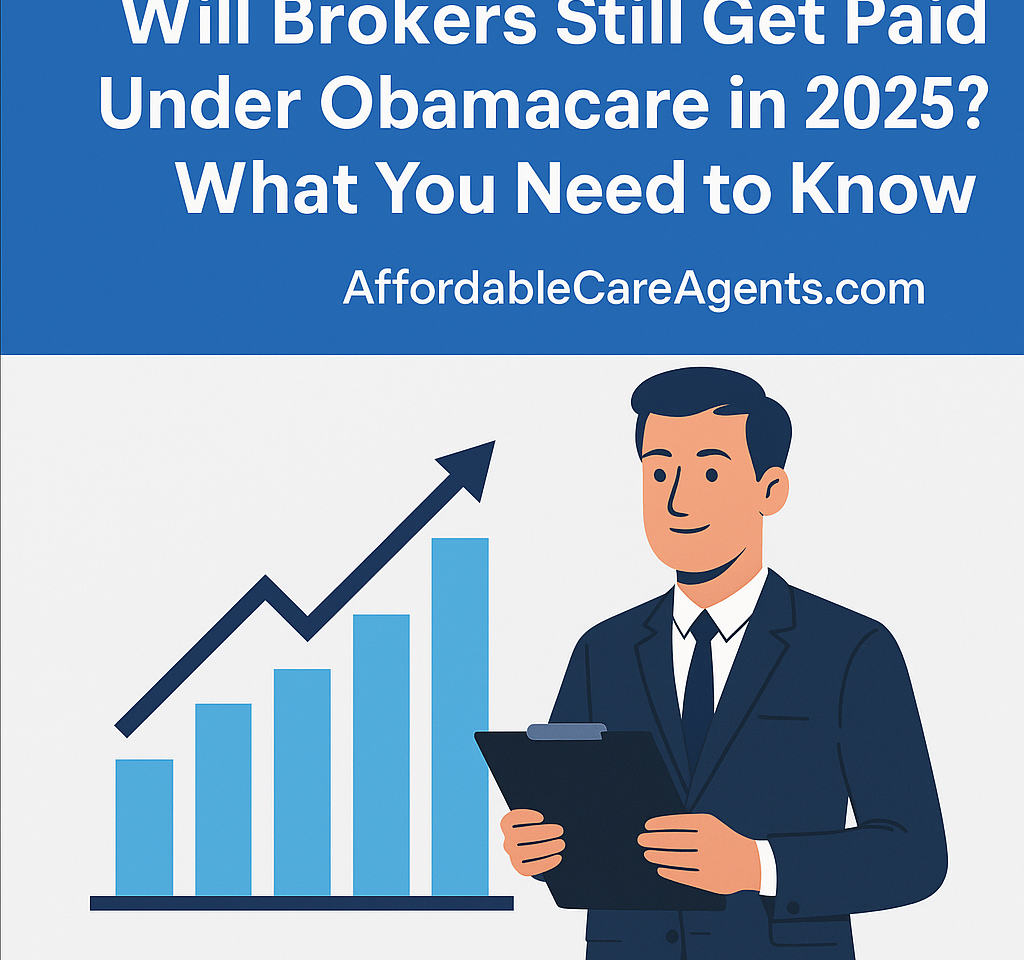 Will Brokers Still Get Paid Under Obamacare in 2025? What You Need to Know