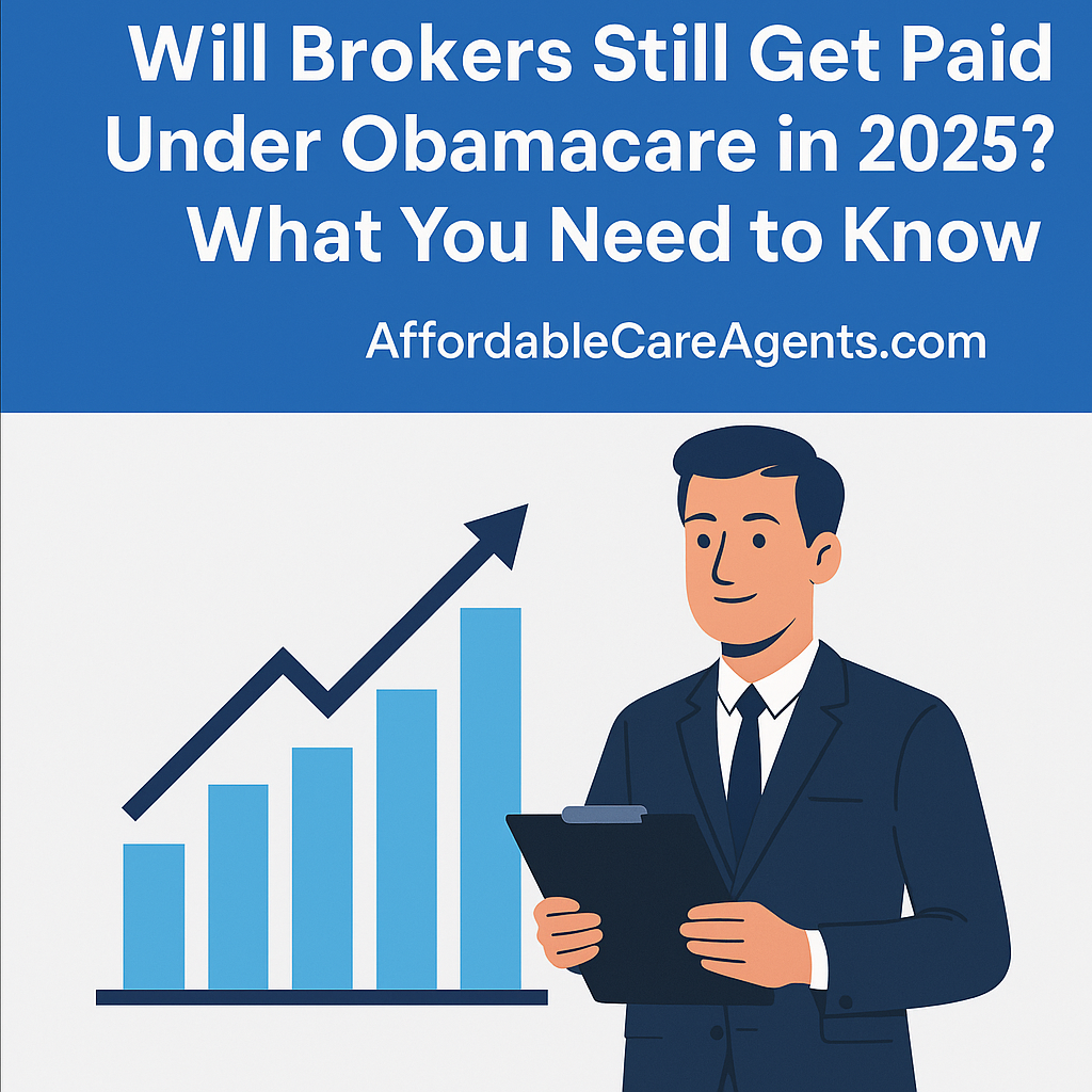 Will Brokers Still Get Paid Under Obamacare in 2025? What You Need to Know