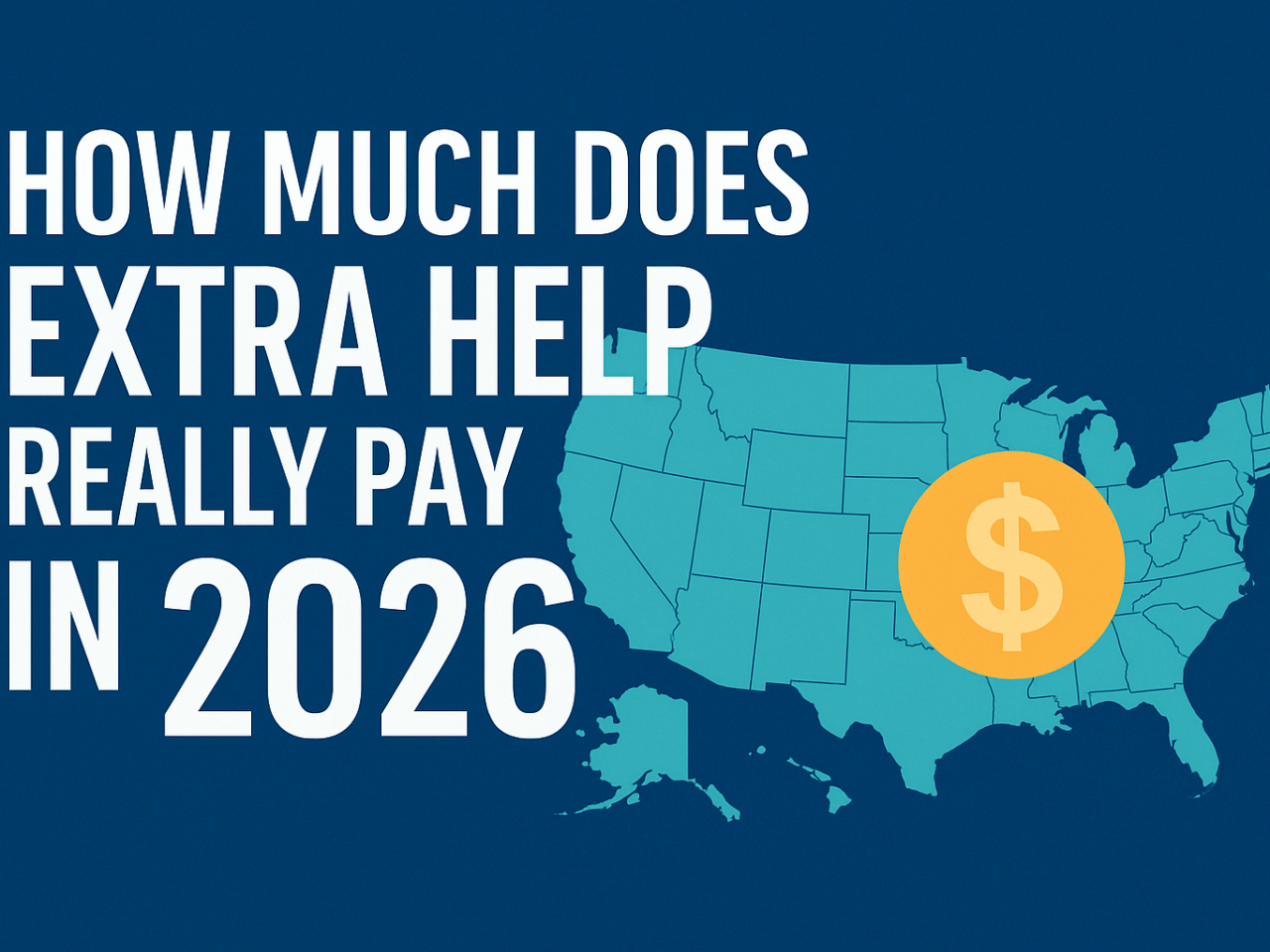 How Much Does Extra Help Really Pay in 2026? A State-by-State Breakdown Every Broker Must Know