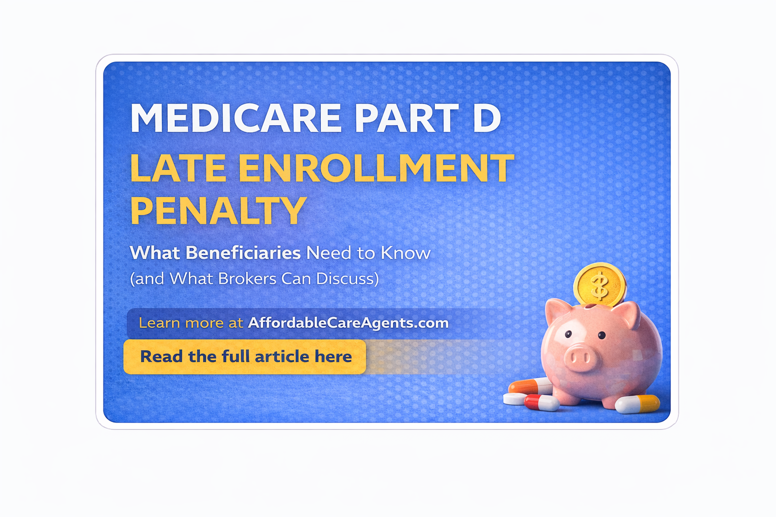 Medicare Part D Late Enrollment Penalty: What Beneficiaries Need to Know & What Brokers Are Allowed to Discuss
